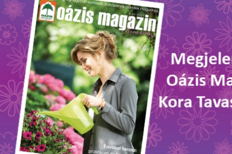 Jön Az Oázis Magazin kora tavaszi száma!